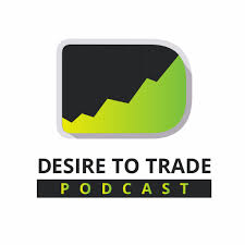 Desire To Trade Podcast
